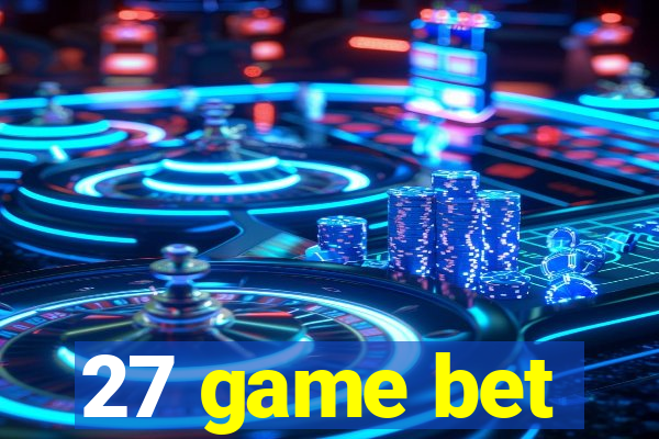 27 game bet